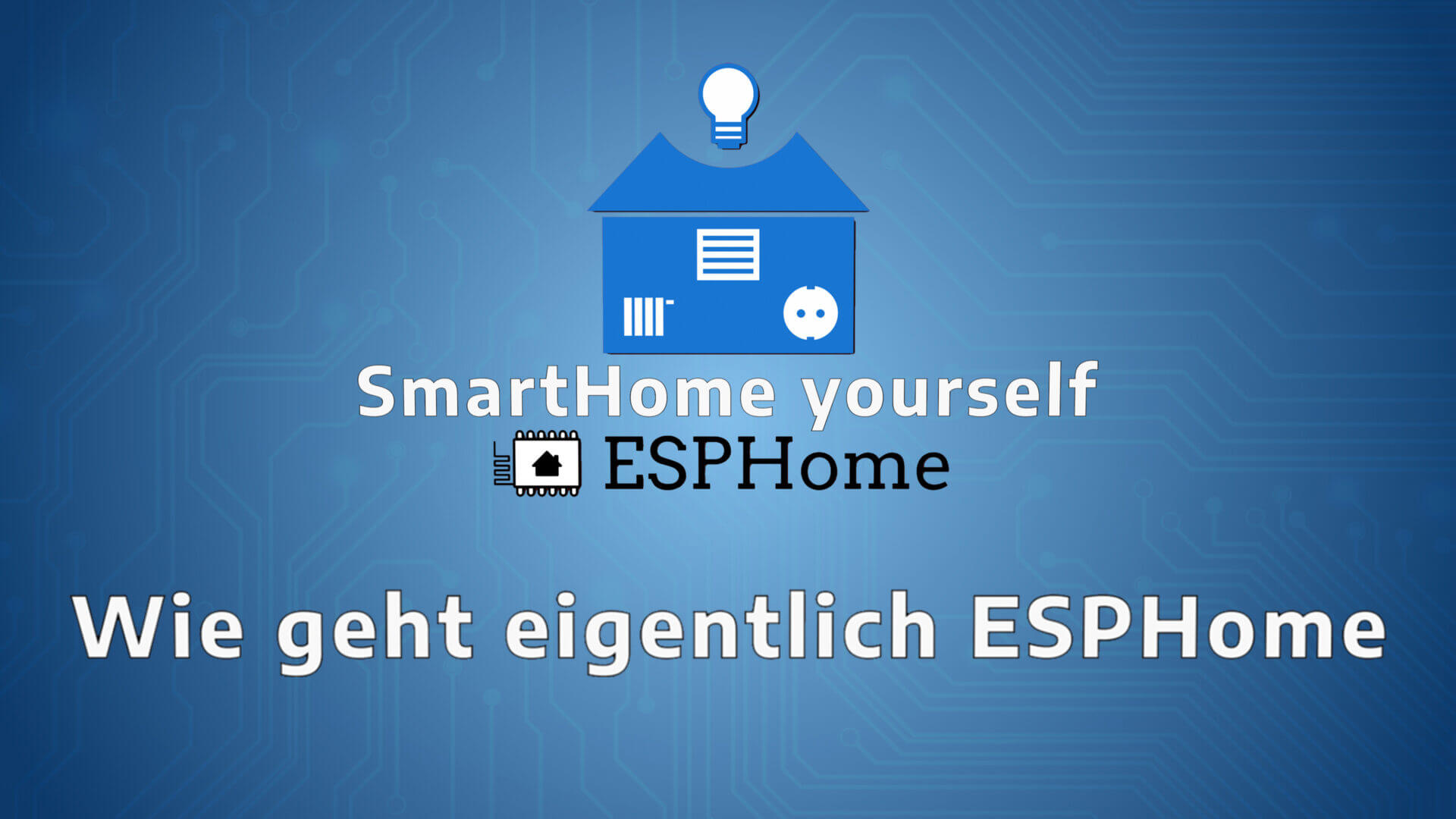 ESPHome Tutorial Serie
